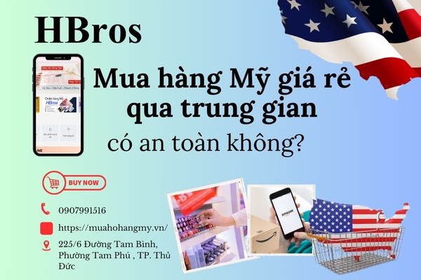 Mua hàng Mỹ giá rẻ qua trung gian có an toàn không?