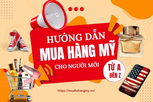 Mua hàng Mỹ lần đầu? Hướng dẫn chi tiết