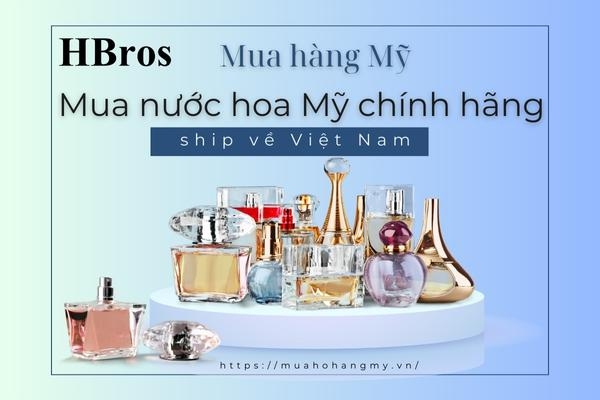 Mua nước hoa Mỹ chính hãng ship về Việt Nam